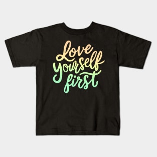 Love yourself First Kids T-Shirt